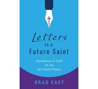 Brad East Letters to a Future Saint (Tascabile)