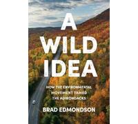 Brad Edmondson A Wild Idea (Copertina rigida)