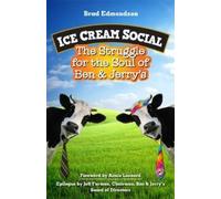 Brad Edmondson Ice Cream Social: The Struggle for the Soul of Ben & (Tascabile)