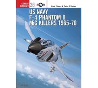 Brad Elward Peter E. Davie US Navy F-4 Phantom II MiG Killers 1965-7 (Tascabile)