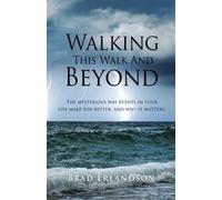 Brad Erlandson Walking This Walk And Beyond (Tascabile)