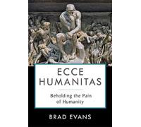 Brad Evans Ecce Humanitas (Copertina rigida)