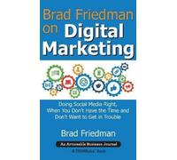 Brad Friedman Brad Friedman on Digital Marketing (Copertina rigida)