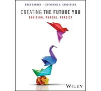 Brad Garner Catherine A. Sa Creating the Future You, with eBook Acce (Tascabile)