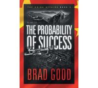 Brad Good The Probability of Success (Book 3) (Tascabile) China Affairs