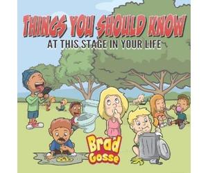 Brad Gosse Goss Things You Should KNow: At This Stage In Your Life: 10 (R (Book)