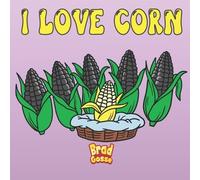 Brad Gosse I Love Corn (Tascabile)