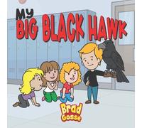 Brad Gosse My Big Black Hawk (Tascabile)