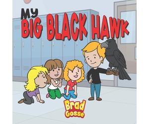 Brad Gosse My Big Black Hawk (Tascabile)