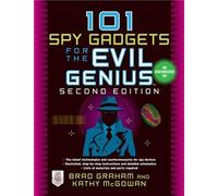 Brad Graham Kathy McGowan 101 Spy Gadgets for the Evil Genius 2/E (Tascabile)