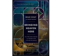 Brad Gray Brad Nelson Bringing Heaven Here (Copertina rigida)