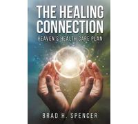 Brad H Spencer The Healing Connection (Tascabile)