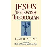 Brad H. Young Marvin Wilson David Wolpe Jesus the Jewish Theologian (Tascabile)