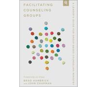 Brad Hambrick John Chapman Facilitating Counseling Groups (Tascabile)