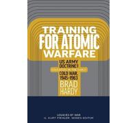 Brad Hardy Training for Atomic Warfare (Copertina rigida) Legacies of War