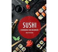 Brad Hoskinson Sushi Cookbook for Beginners (Tascabile)