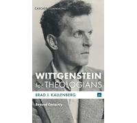 Brad J Kallenberg Wittgenstein for Theologians (Copertina rigida)