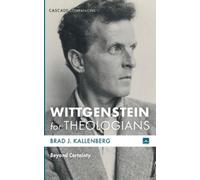 Brad J Kallenberg Wittgenstein for Theologians (Tascabile) Cascade Companions