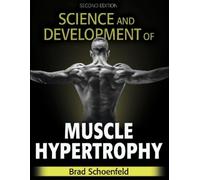 Science and Development of Muscle Hypertrophy by Schoenfeld, Brad J.