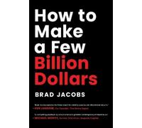 Brad Jacobs How to Make a Few Billion Dollars (Copertina rigida)