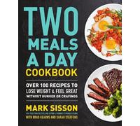 Brad Kearns Mark Sisson Sarah Steffens Two Meals a Day Cookbook (Tascabile)