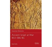 Brad Kelle Ancient Israel at War 853-586 BC (Tascabile) Essential Histories