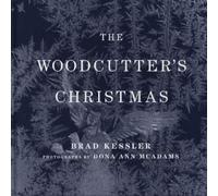 Brad Kessler The Woodcutter's Christmas (Copertina rigida)