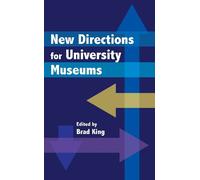 Brad King New Directions for University Museums (Tascabile)