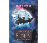 Brad Kuipers Chronicles of Eldrin (Tascabile)