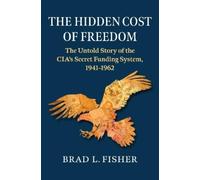 Brad L. Fisher Hidden Cost of Freedom (Copertina rigida)
