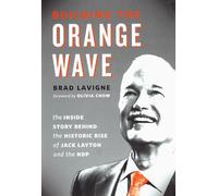 Brad Lavigne Building the Orange Wave (Copertina rigida)