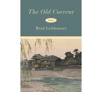 Brad Leithauser The Old Current (Copertina rigida)