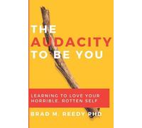Brad M Reedy The Audacity to Be You (Tascabile)