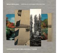 Mehldau Brad & Orpheus Chamber Orchestra - Variations On A Melancholy Theme