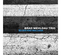BRAD MEHLDAU TRIO - Blues And Ballads