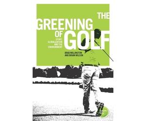 Brad Millington Brian Wilson The Greening of Golf (Copertina rigida)