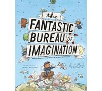 Brad Montague The Fantastic Bureau of Imagination (Copertina rigida)