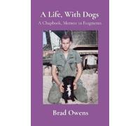 Brad Owens A Life, With Dogs (Tascabile)