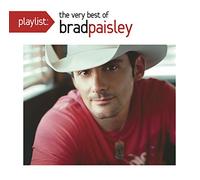 Brad Paisley - Playlist: The Very Best Of Brad Paisley