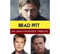Brad Pitt - An Unauthorized Tribute