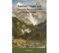 Brad Prager Aesthetic Vision and German Romanticism (Copertina rigida)