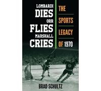 Brad Schultz Lombardi Dies, Orr Flies, Marshall Cries (Copertina rigida)