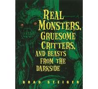 Brad Steiger Real Monsters, Gruesome Critters And Beasts From The Da (Tascabile)