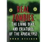 Brad Steiger Real Zombies, The Living Dead And Creatures Of The Apoc (Tascabile)
