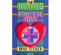 Brad Steiger The Healing Power of Love (Tascabile)