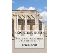 Brad Stewart Righteousness - A Man After God's Heart (Tascabile)
