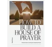 Brad Stroup How to Build a House of Prayer (Tascabile)