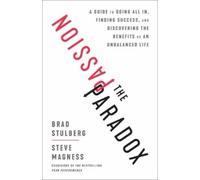 Brad Stulberg Steve Magness The Passion Paradox (Copertina rigida)