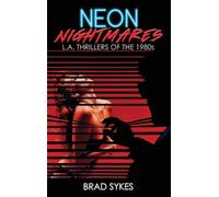Brad Sykes Neon Nightmares - L.A. Thrillers of the 1980s (har (Copertina rigida)