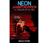 Brad Sykes Neon Nightmares - L.A. Thrillers of the 1980s (Tascabile)
